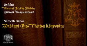 Padányi Biró Márton könyvtára - könyvbemutató @ Püspöki Palota